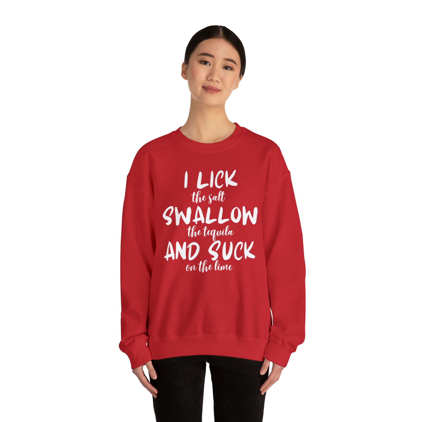 Lick, Swallow, Suck Sweatshirt