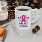 Breast Cancer Awareness Mug 11oz