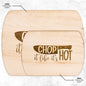 Chop It Like It's HOT!