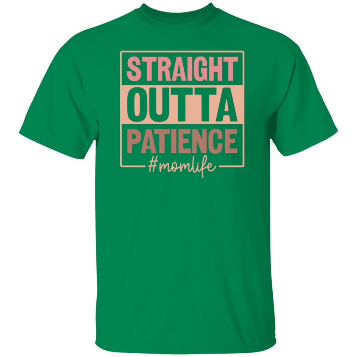 Straight Outta Patience #momlife T-Shirt