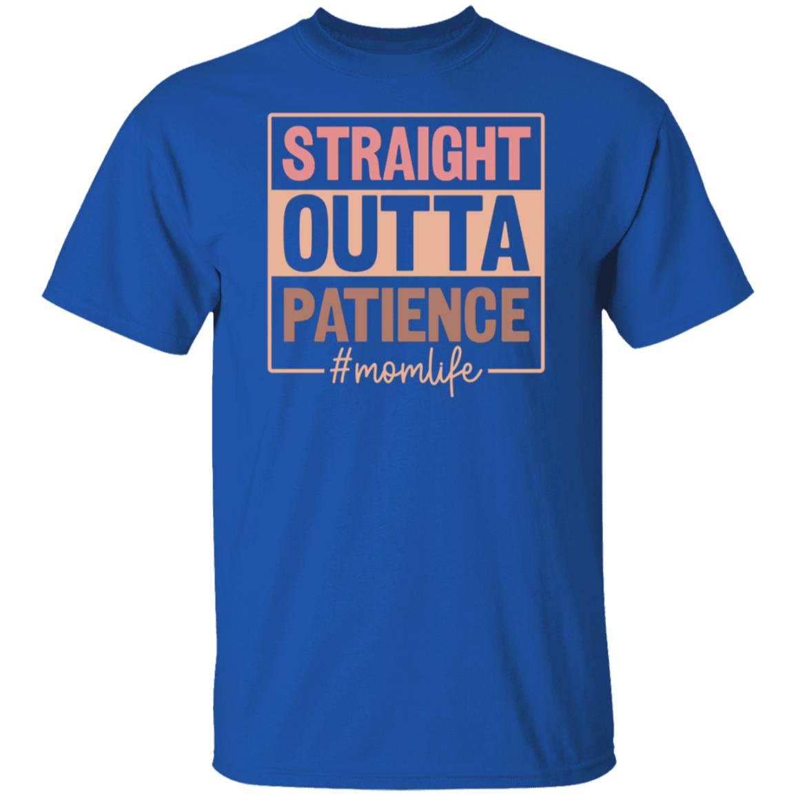 Straight Outta Patience #momlife T-Shirt