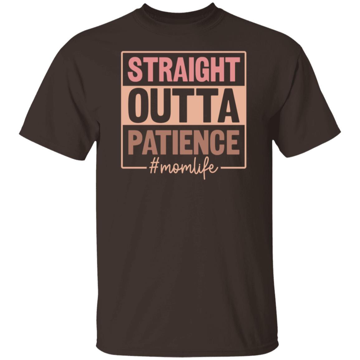 Straight Outta Patience #momlife T-Shirt