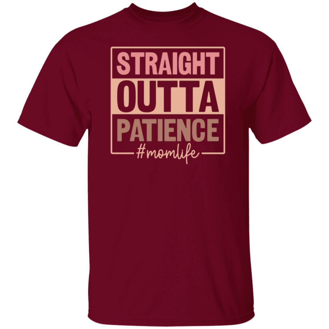 Straight Outta Patience #momlife T-Shirt