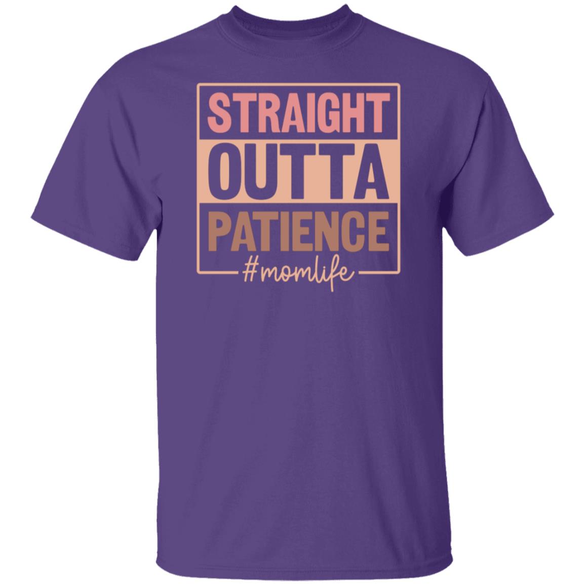 Straight Outta Patience #momlife T-Shirt