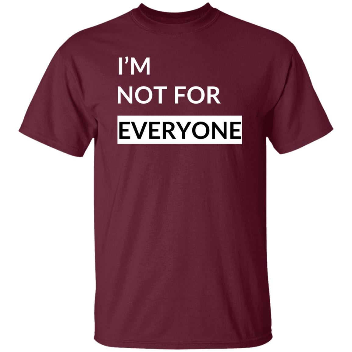 Not For Everyone
