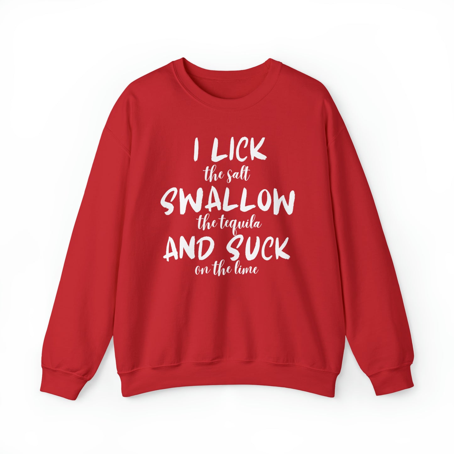 Lick, Swallow, Suck Sweatshirt