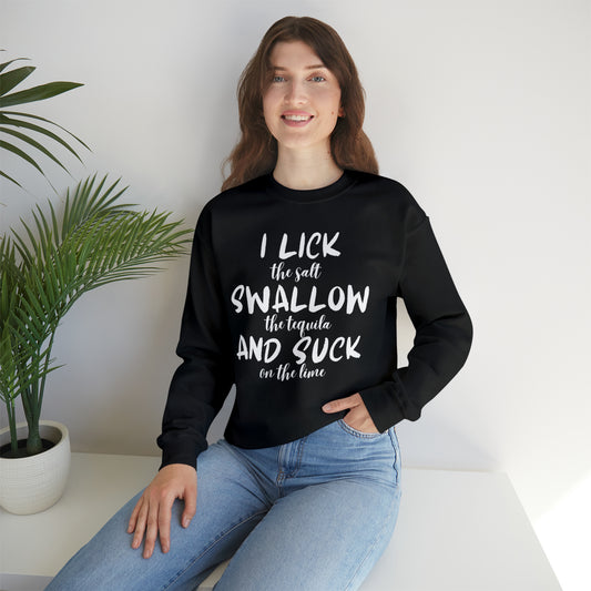 Lick, Swallow, Suck Sweatshirt
