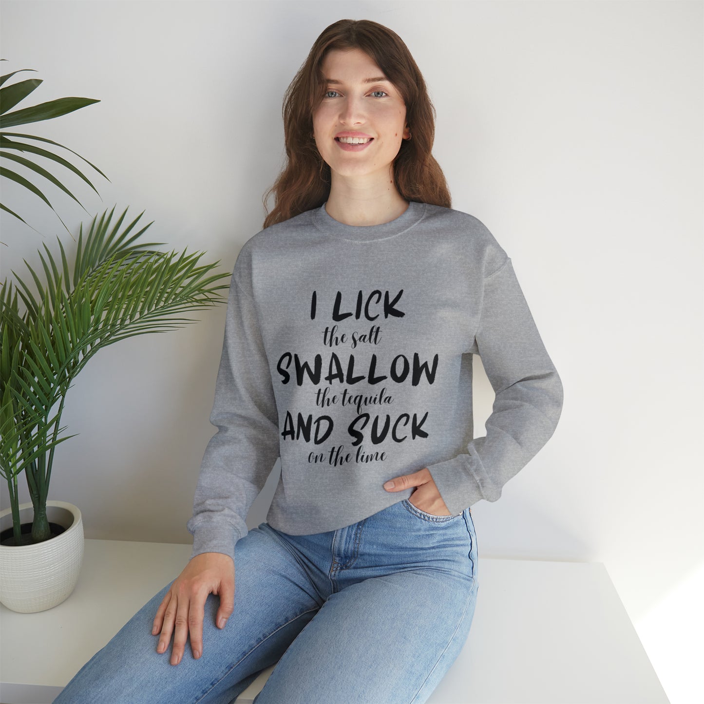 Lick, Swallow, Suck Sweatshirt