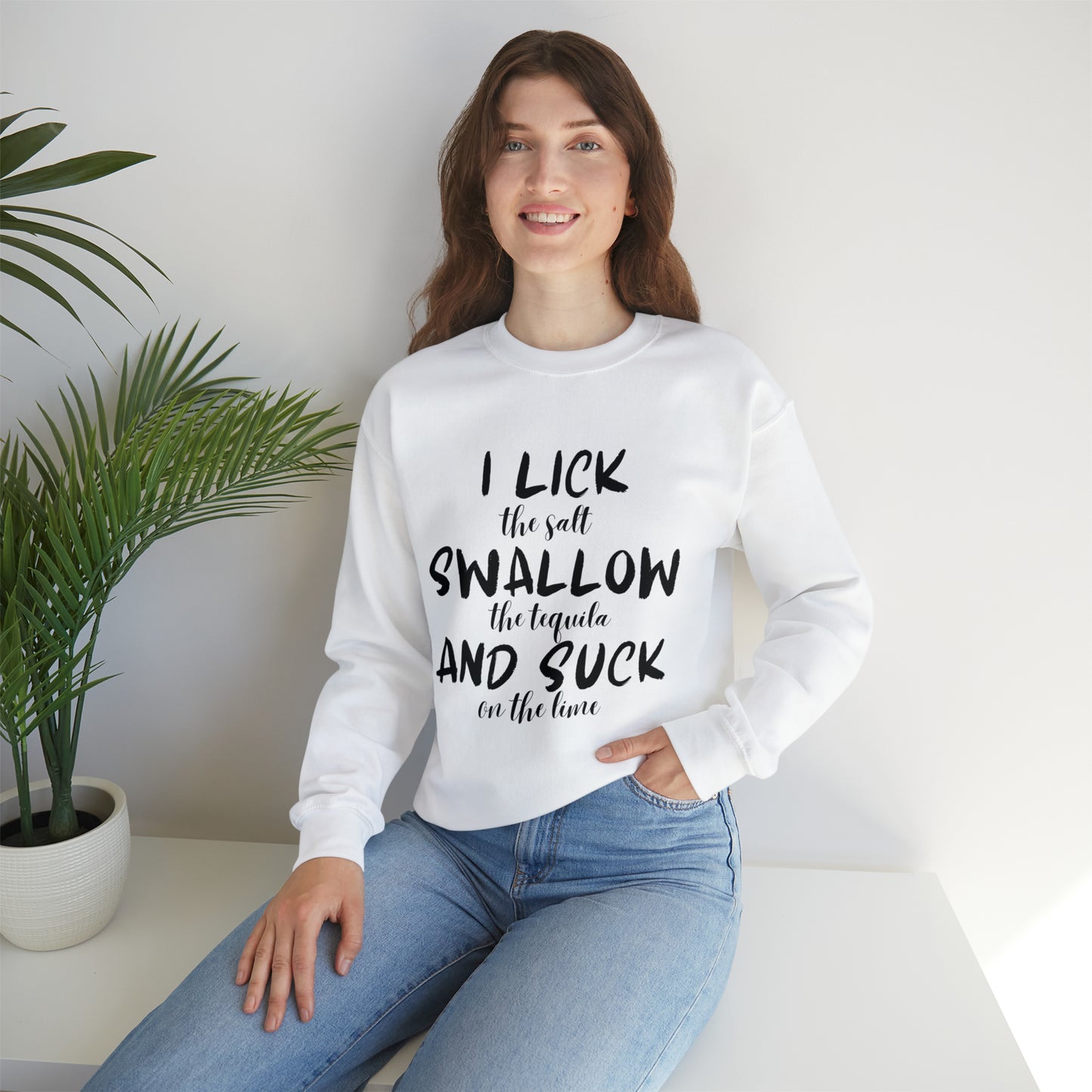 Lick, Swallow, Suck Sweatshirt