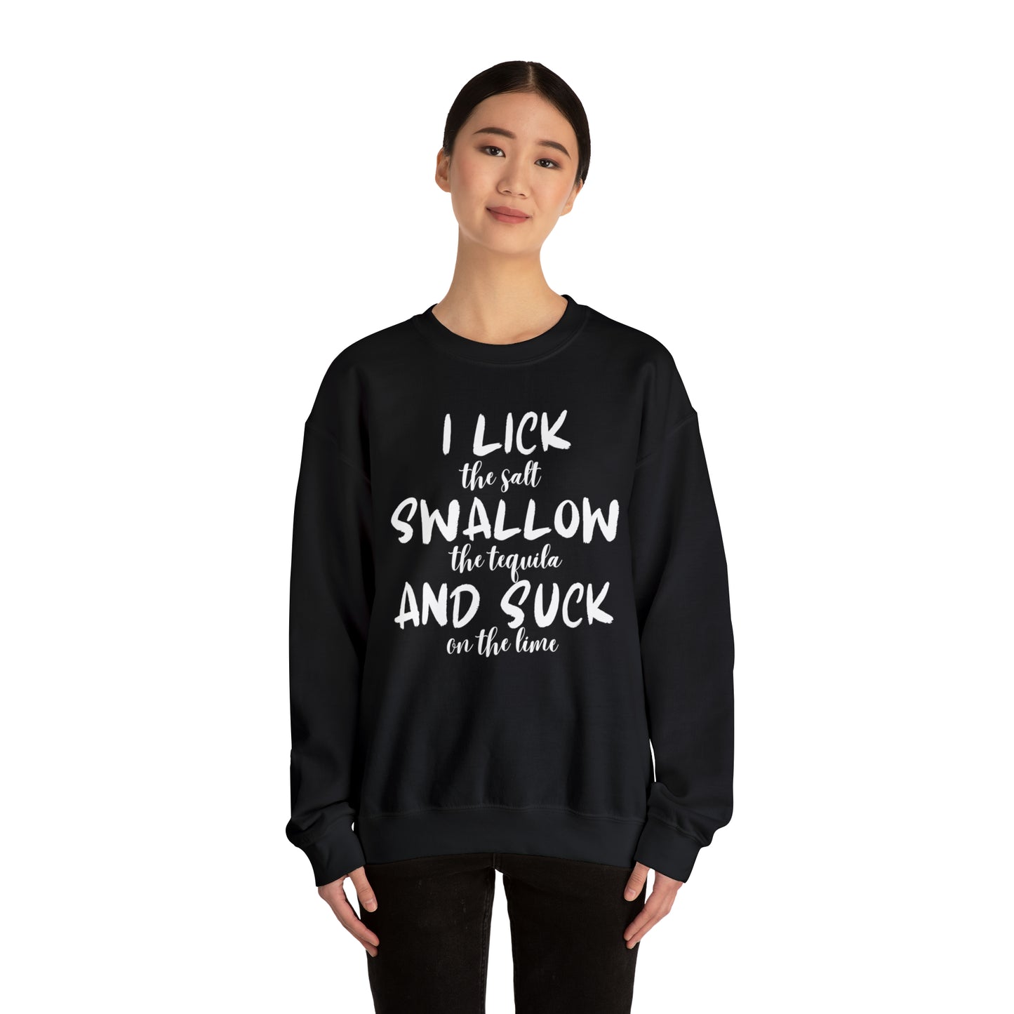 Lick, Swallow, Suck Sweatshirt