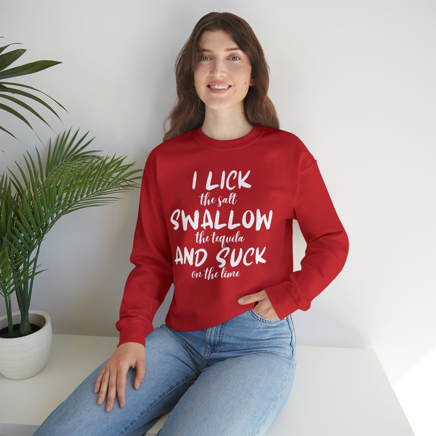 Lick, Swallow, Suck Sweatshirt