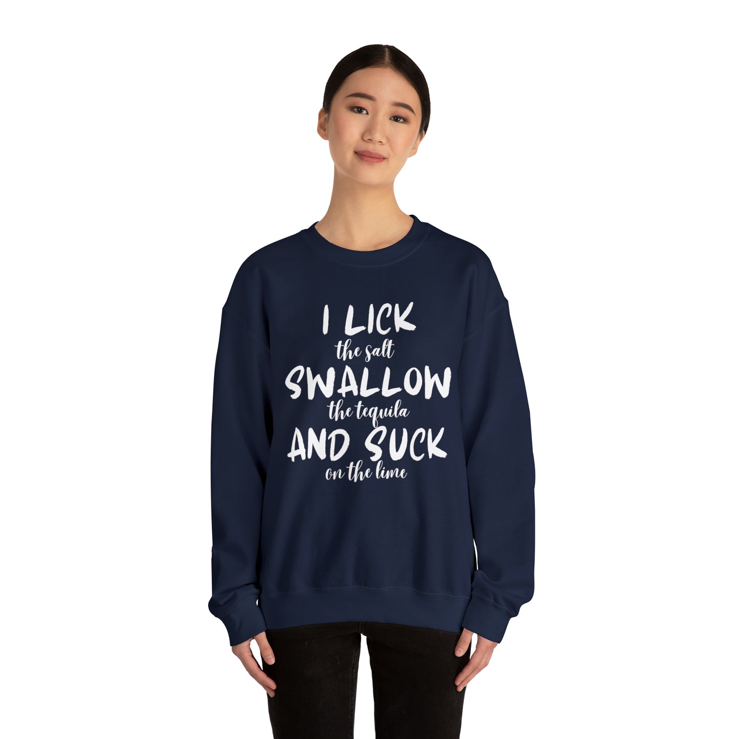 Lick, Swallow, Suck Sweatshirt