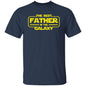 Best Father in the Galaxy | Fathers Day | Shirt