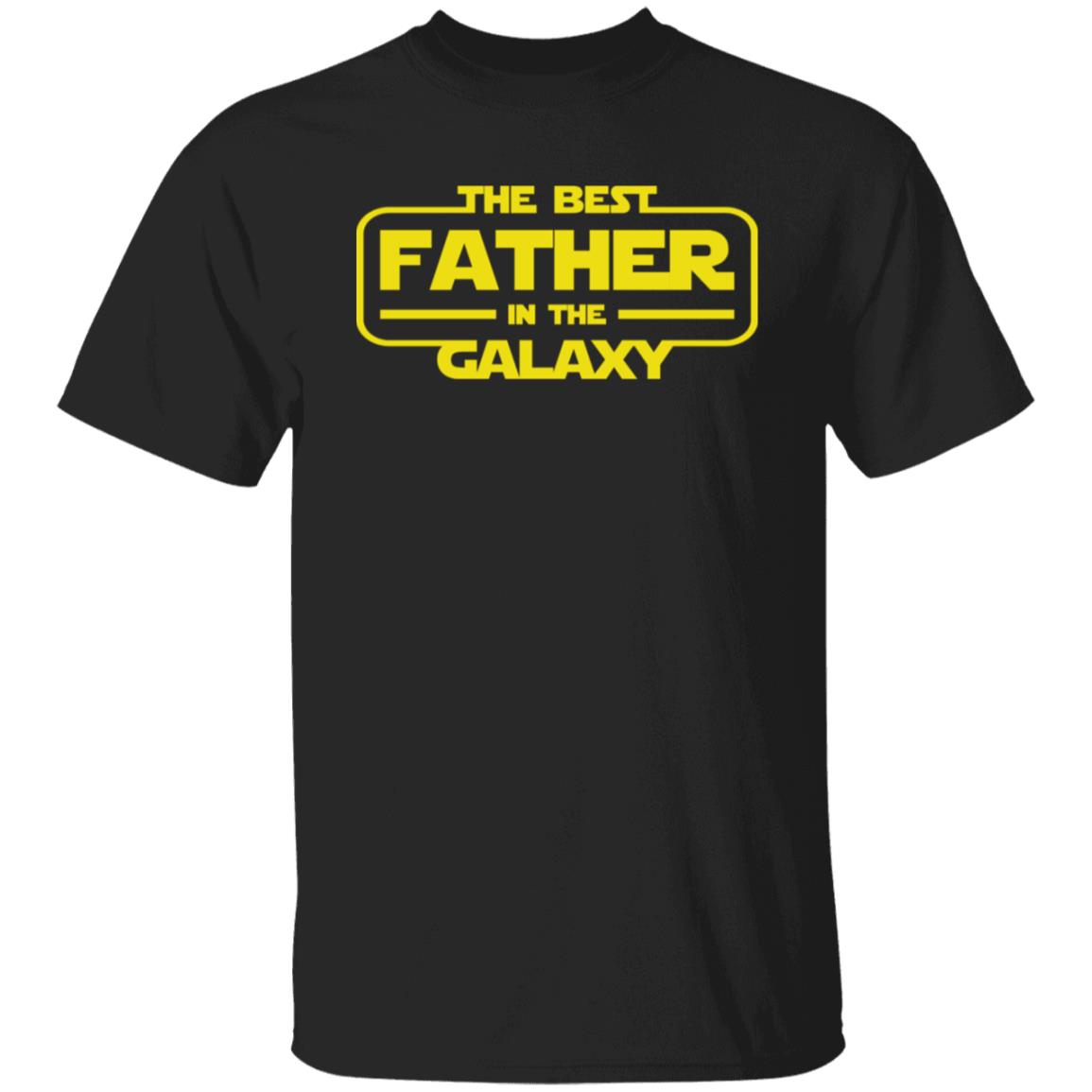 Best Father in the Galaxy | Fathers Day | Shirt