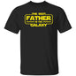 Best Father in the Galaxy | Fathers Day | Shirt