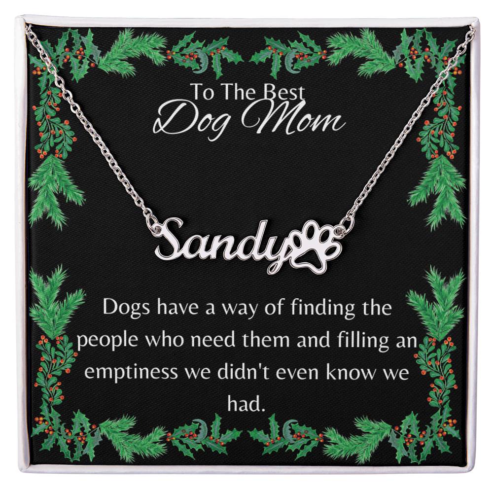 Dog Mom - Dogs Have A Way